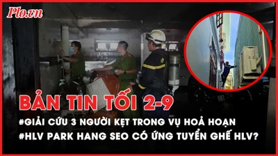 Bản tin tối 2-9: Cảnh sát giải cứu 3 người kẹt trên lầu trong vụ hỏa hoạn; HLV Park Hang Seo ứng tuyển ghế HLV?