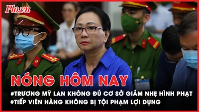 Nóng hôm nay: Vì sao Trương Mỹ Lan không đủ cơ sở để giảm nhẹ hình phạt?
