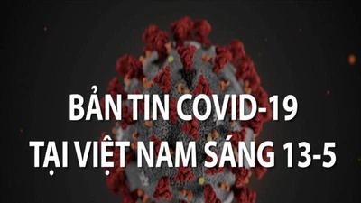 Video: Bản tin COVID-19 tại Việt Nam sáng 13-5