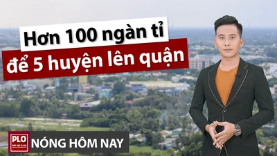 Nóng hôm nay 23-4: 5 huyện lên quận ở TP.HCM, bắt đầu từ đâu?