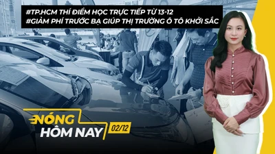 Nóng hôm nay: TP.HCM thí điểm học trực tiếp từ 13-12; Thị trường ô tô khởi sắc