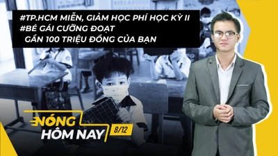 Nóng hôm nay: TP.HCM miễn giảm học phí HKII; Cưỡng đoạt gần 100 triệu của bạn