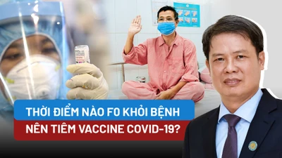 Video: Thời điểm nào F0 khỏi bệnh nên tiêm vaccine COVID-19?