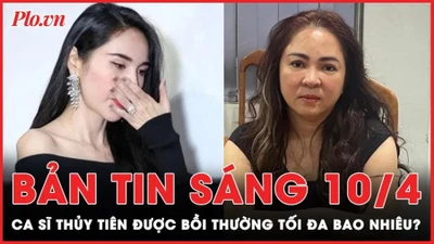 Bản tin sáng 10-4: Ca sĩ Thủy Tiên đòi bà Phương Hằng bồi thường bao nhiêu mới đúng luật?