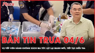 Bản tin trưa 4-6: Vụ tiếp viên xách ma túy: Lật lại manh mối, tiếp tục điều tra