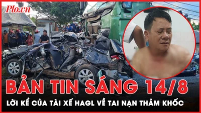 Bản tin sáng 14-8: Lời kể của tài xế về tai nạn thảm khốc làm 3 người ở CLB HAGL tử vong