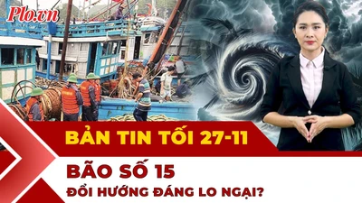 Bản tin tối 27-11: Khả năng bão số 15 hướng vào đâu?; Tòa tuyên tử hình vụ đầu độc người thân bằng xyanua