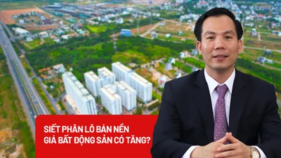 Siết phân lô bán nền, giá bất động sản có tăng?