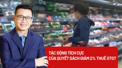 Tác động tích cực nhiều mặt của quyết sách giảm 2% thuế GTGT đến hết năm 2026