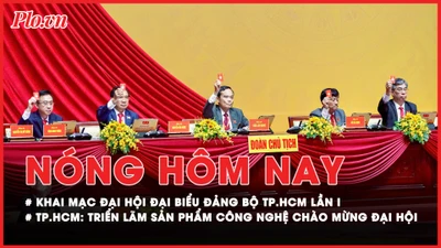 Nóng hôm nay: Khai mạc Đại hội đại biểu Đảng bộ TP.HCM lần thứ I; Triển lãm 'Sản phẩm công nghệ chiến lược quốc gia tại TP.HCM' 
