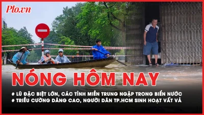 Nóng hôm nay: Lũ đặc biệt lớn: Huế, Đà Nẵng ngập trong biển nước, Quảng Ngãi đánh kẻng gọi dân sơ tán; Người dân TP.HCM sinh hoạt vất vả do mưa lớn kết hợp triều cường dâng cao