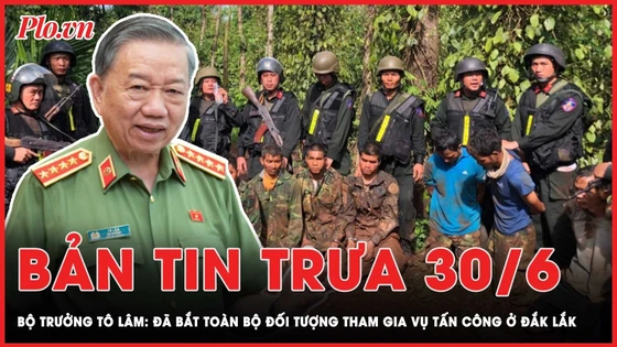 Bản tin trưa 30-6: Đã bắt toàn bộ đối tượng tham gia vụ tấn công ở Đắk Lắk