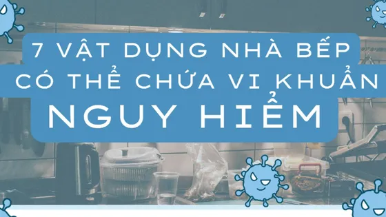 7 vật dụng nhà bếp có thể chứa vi khuẩn nguy hiểm