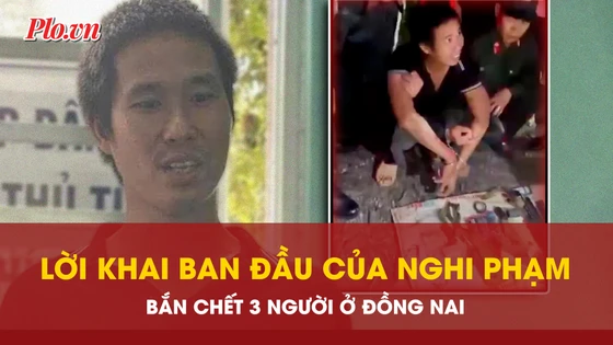 Vụ bắn tử vong 3 người ở Đồng Nai: Bàng hoàng động cơ gây án của nghi phạm