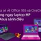 Trải nghiệm Office 365 và cơ hội nhận quà khủng