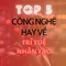 Top 5 công nghệ hay về trí tuệ nhân tạo