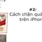 Mẹo vặt công nghệ: Cách chặn quảng cáo trên iPhone