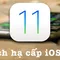 Cách hạ cấp iOS 11 Beta không mất dữ liệu