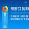 Firefox Quantum có tốc độ tải trang nhanh gấp đôi 