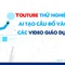 Youtube thử nghiệm tính năng tạo câu đố bằng AI vào các video giáo dục
