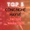 Top 5 công nghệ hay về trí tuệ nhân tạo