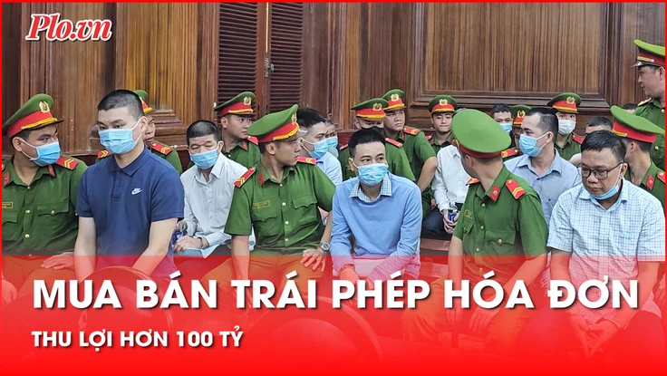 Xét xử đường dây mua bán trái phép hóa đơn lớn nhất từ trước đến nay