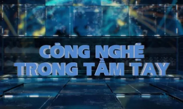 Ngày mai ra mắt chuyên mục Công nghệ trong tầm tay