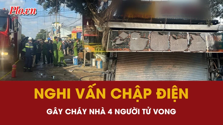 Vụ cháy nhà 4 người tử vong ở Đắk Lắk: Làm rõ nghi vấn chập điện