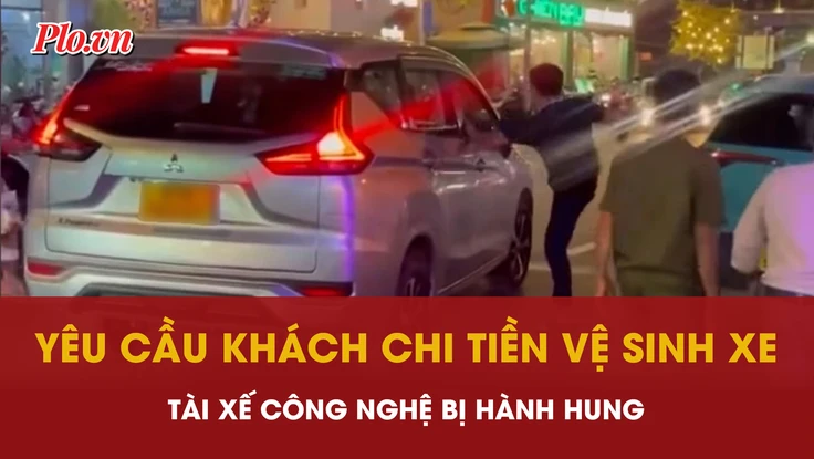 Video: Tài xế công nghệ bị hành hung vì yêu cầu khách nôn ói chi tiền vệ sinh xe