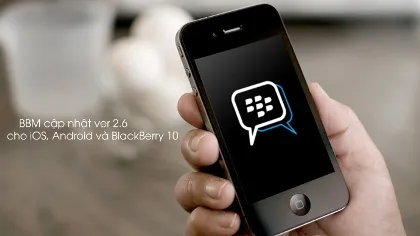 BBM cập nhật cho iOS, Android và BlackBerry 10
