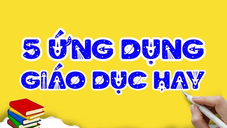 5 Ứng dụng mang tính giáo dục hay