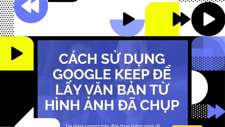 Cách sử dụng Google Keep để lấy văn bản từ hình ảnh đã chụp