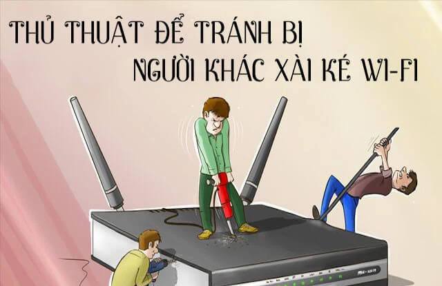 5 tuyệt chiêu để không bị người khác xài ké Wi-Fi