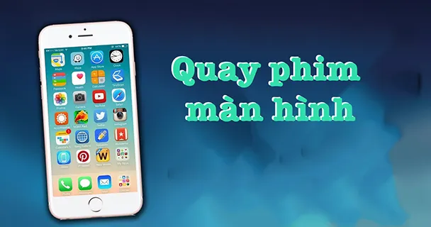 Mẹo quay phim màn hình trên Android và iOS
