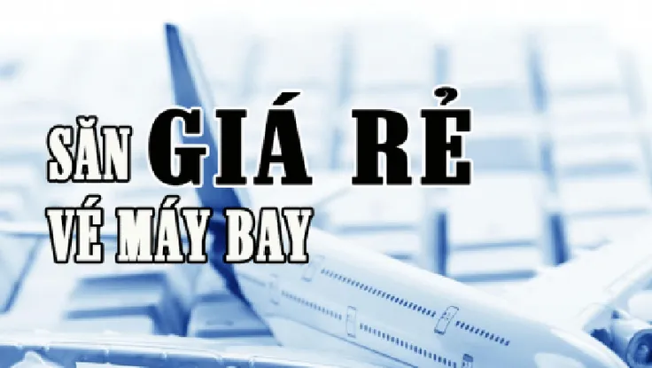 2 cách săn vé máy bay giá rẻ