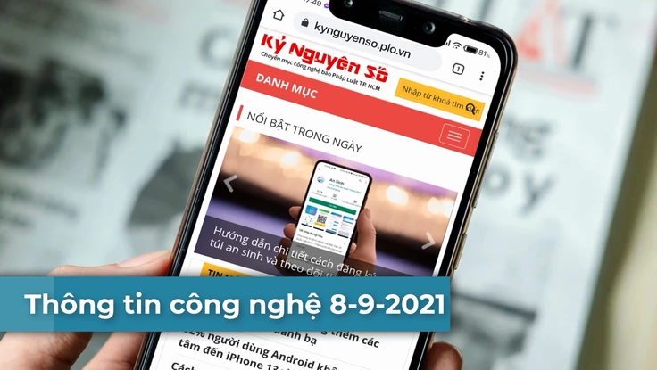 4 thông tin công nghệ đáng chú ý trong ngày 8-9