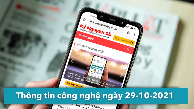 4 thông tin công nghệ đáng chú ý trong ngày 29-10-2021