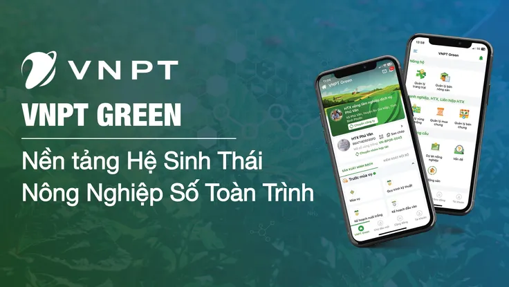 VNPT Green hướng tới mục tiêu trở thành nền tảng nông nghiệp số quốc gia