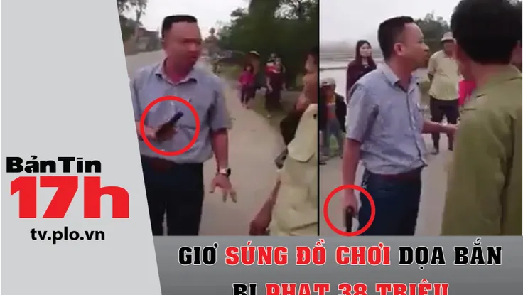 Tài xế dùng súng giả dọa dân bị phạt 38 triệu đồng