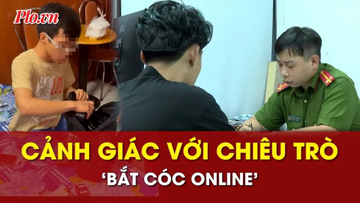 Cảnh giác với chiêu trò 'bắt cóc online'