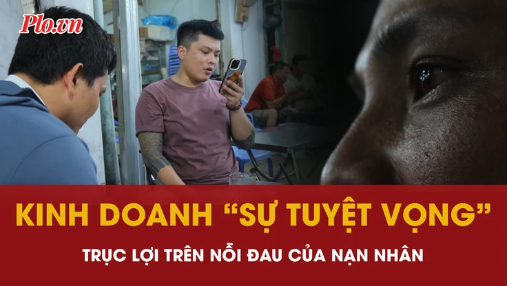 Từ “người giải cứu” đến kẻ trục lợi trên nỗi đau của nạn nhân