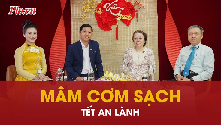 Mời bạn đọc xem talkshow: 'Mâm cơm sạch - Tết an lành'