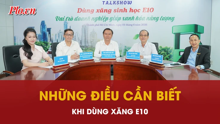 Talkshow: ‘Dùng xăng sinh học E10: Vai trò doanh nghiệp giúp xanh hóa năng lượng’