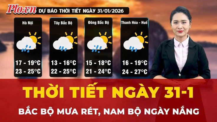 Dự báo thời tiết ngày 31-1: Bắc Bộ mưa rét, Nam Bộ ngày nắng