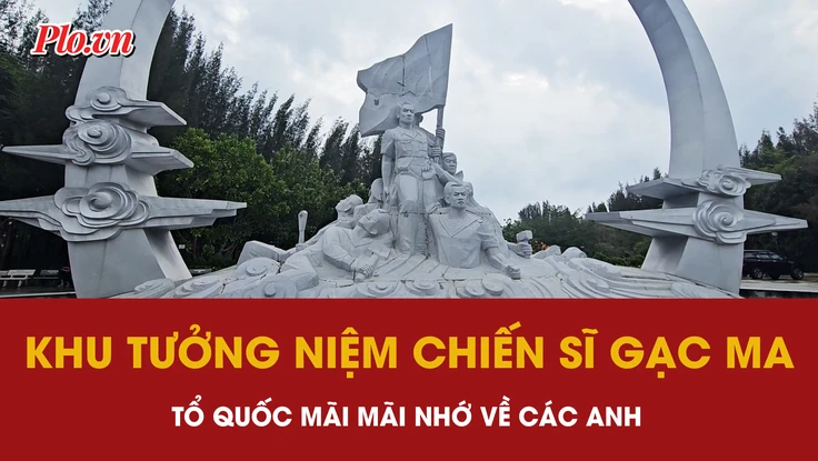 Khu tưởng niệm chiến sĩ Gạc Ma: Tổ quốc mãi mãi nhớ về các anh