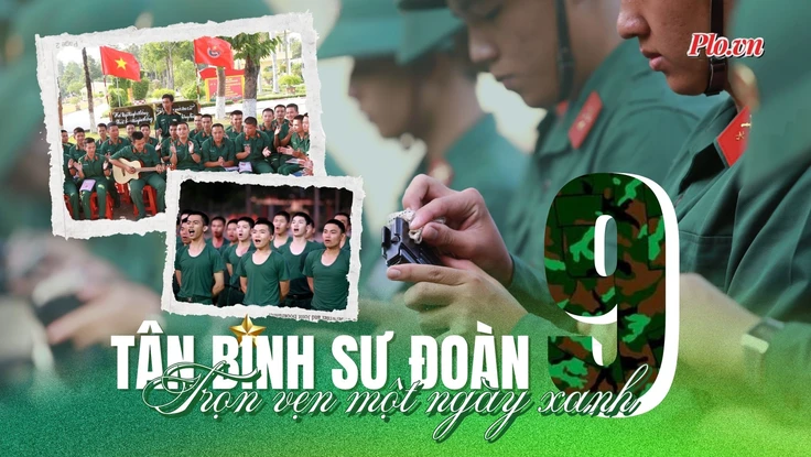 Tân binh Sư đoàn 9: Trưởng thành qua từng ngày rèn luyện 