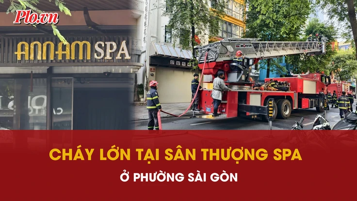 Đang điều tra nguyên nhân đám cháy lớn trên sân thượng của một tiệm spa