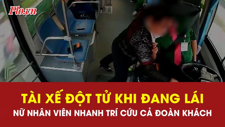 Khoảnh khắc nghẹt thở: Nữ nhân viên cứu cả đoàn khách khi tài xế đột tử