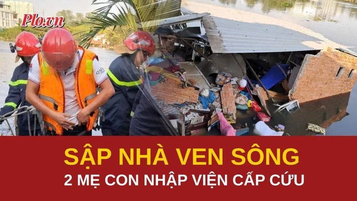 Kịp thời ứng cứu 2 mẹ con trong vụ sập nhà ven sông
