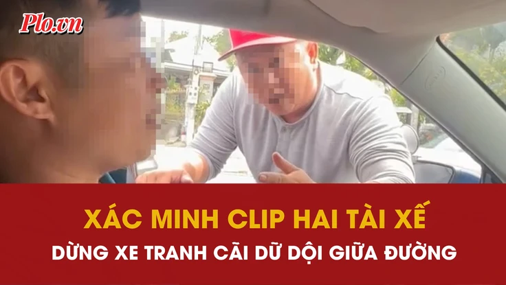 Xác minh clip hai tài xế dừng xe tranh cãi dữ dội giữa đường